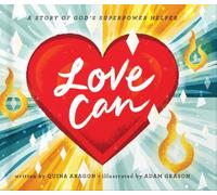 Love Can: A Story of God's Superpower Helper