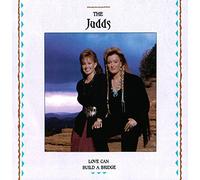Judds - Love Can Build a Bridge