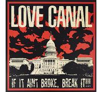 Love Canal - If It Ain't Broke, Break It!!! [VINYL]