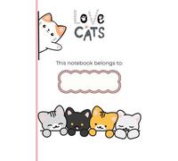 Love CATS This notebook belongs to:: A book for note-taking, journaling, meeting notes, study materials, daily thoughts, and writing projects. White Cover