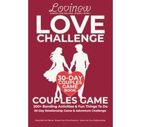 Love Challenge : 30-Day interactive couples game book: 200+ Fun things to do, date night ideas, secret missions & bonding activities to break out of ... your relationship (Love Challenge by Lovinew)