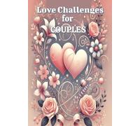 Love Challenges for Couples: Keeping the Love and Connection
