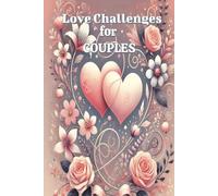 Love Challenges for Couples: Keeping the Love and Connection