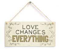 Love Changes Everything - Romantic Beautiful Home Accessory Gift Sign