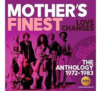 Love Changes: The Anthology 1972-1983 - Mother's Finest Compact Disc