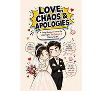 Love, Chaos & Apologies: A Funny Newlywed Journal for Little Fights, Big Feelings & Making Up