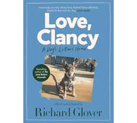Love, Clancy: A dog's letters home, edited and debated by Richard Glover