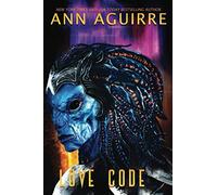 Love Code: An AI + Alien romance: 2 (Galactic Love)