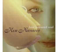 Love Coloured Soul by Ken Navarro (2005-01-25)
