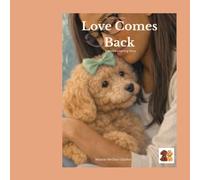 Love Comes Back: A Gentle learning Story (Gentle Growth Series)