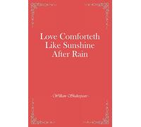 Love Comforteth Like Sunshine After Rain | A Motivational Notebook Journal for Shakespeare Lovers: Blank Lined Notebook