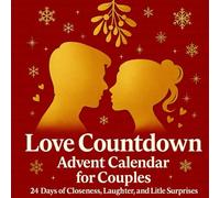 Love Countdown. 24 Days of Closeness, Laughter, and Little Surprises: A Romantic Advent Calendar for Couples with 24 Cozy Date-Night Activities to Strengthen Connection