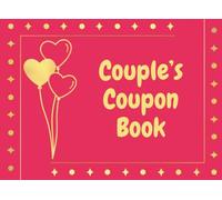 Love Coupon Book for Couples - 52 Weekly Romantic Coupons and Tips for a Full Year of Connection