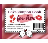 Love Coupon Book For Her: 50 Romantic Love Vouchers for Girlfriend or Wife. Perfect Gift Idea for Your Partner on Her Birthday, Anniversary or Valentines Day