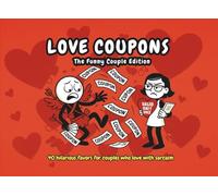 Love Coupons: The Funny Couple Edition - 40 hilarious favors for couples who love with sarcasm