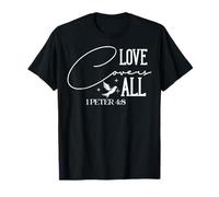 Love Covers All 1 Peter 4:8 Inspirational Modern Typography T-Shirt