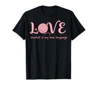 Love Crochet is My Love Language Funny Crochet Lover T-Shirt
