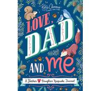 Love, Dad and Me: A Father and Daughter Keepsake Journal