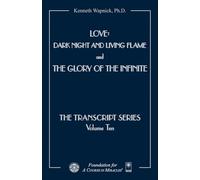 Love: Dark Night and Living Flame and The Glory of the Infinite (The Transcript Series)