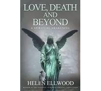 Love, Death and Beyond: A spiritual awakening