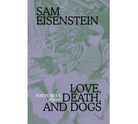 Love, Death And Dogs : Posthumous Poems