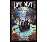 Love, Death, & Even More Awkward Spells