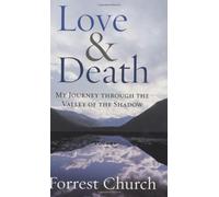 Love & Death: My Journey Through the Valley of the Shadow