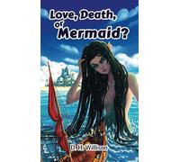 Love, Death, or Mermaid?