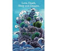 Love, Death, Sleep & Dreams