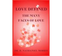 Love Defined: The Many Faces of Love (Love Reimagined Series)
