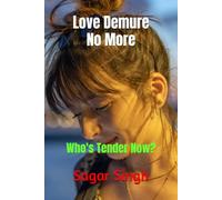 Love Demure No More: Who's Tender Now?