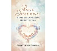 LOVE DEVOTIONAL: 40 DAYS OF EXPERIENCING THE LOVE OF GOD