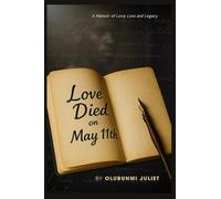 Love Died on May 11th: A Memoir of Love, Loss, and Legacy