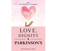 Love, Dignity, and Parkinson's: from Care Partner to Caregiver