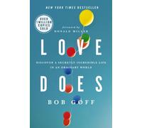Love Does : Discover a Secretly Incredible Life in an Ordinary World - The Perfect Christian Graduation Gift to Celebrate Your Grad