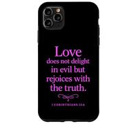 Love Does Not Delight in Evil Bible Verse 1 Corinthians 13:6 Case for iPhone 11 Pro Max