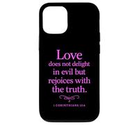 Love Does Not Delight in Evil Bible Verse 1 Corinthians 13:6 Case for iPhone 12/12 Pro