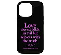 Love Does Not Delight in Evil Bible Verse 1 Corinthians 13:6 Case for iPhone 13 Pro