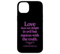 Love Does Not Delight in Evil Bible Verse 1 Corinthians 13:6 Case for iPhone 14 Plus