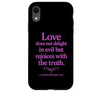 Love Does Not Delight in Evil Bible Verse 1 Corinthians 13:6 Case for iPhone XR