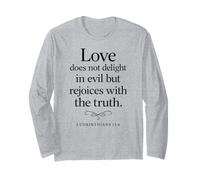Love Does Not Delight in Evil Bible Verse 1 Corinthians 13:6 Long Sleeve T-Shirt