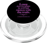 Love Does Not Delight in Evil Bible Verse 1 Corinthians 13:6 PopSockets PopGrip for MagSafe