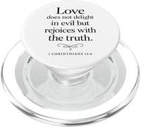 Love Does Not Delight in Evil Bible Verse 1 Corinthians 13:6 PopSockets PopGrip for MagSafe