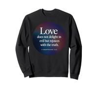 Love Does Not Delight in Evil Bible Verse 1 Corinthians 13:6 Sweatshirt