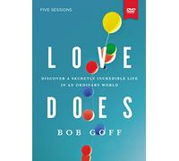 Love Does Video Study: Discover a Secretly Incredible Life in an Ordinary World [DVD]