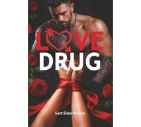 Love Drug: (A Dark Romance With Obsessive Billionaire Book 2) (Love Drug: A Dangerous Romance Novel)