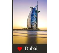 Love Dubai Notebook Burj Al Arab View: 100 Lined Pages | Gift | Travel Lover