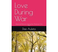 Love During War: Historical Romance during the American Civil War