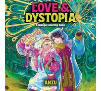 Love & Dystopia: A Manga Coloring Book