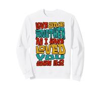Love Each Another As I Have Loved You John 15:12 Bible Verse Sweatshirt